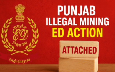 पंजाब में अवैध खनन पर ईडी की बड़ी कार्रवाई: 30 करोड़ की 44 अचल संपत्तियां अटैच,
